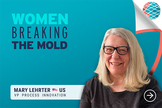 Mary Lehrter, our VP of Process Innovation